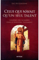 Celui qui n'avait qu'un seul talent - lumie res des nombres dans le nouveau testament