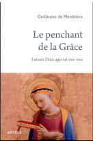 Le penchant de la grace - laisser dieu agir en nos vies