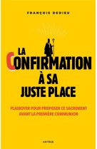 La confirmation à sa juste place