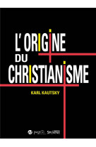 L-origine du christianisme - une etude historique