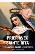 Prier avec sainte rita. patronne des causes desesperees