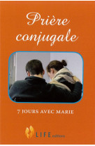 Priere conjugale, 7 jours avec marie