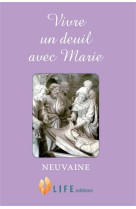 Vivre un deuil avec marie neuvaine