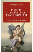 Enquête sur l'existence des anges gardiens