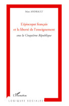 L'épiscopat français et la liberté de l'enseignement sous la cinquième république