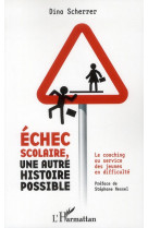 Echec scolaire, une autre histoire possible