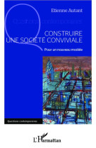 Construire une société conviviale