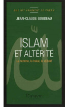 Islam et alterite femme le halah le djihad (la)