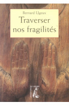 Traverser nos fragilites