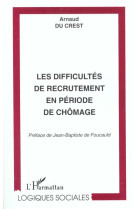 Les difficultés de recrutement en période de chômage