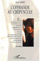 Offrande au crepuscule l'