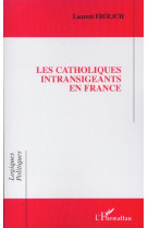 Les catholiques intransigeants en france