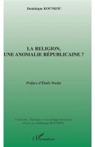 La religion,une anomalie républicaine ?