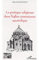 La pratique religieuse dans l'église arménienne apostolique