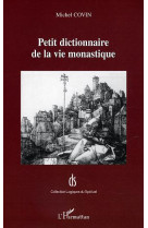 Petit dictionnaire de la vie monastique