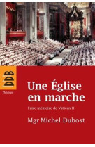 Une eglise en marche - faire memoire de vatican ii