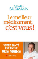 Le meilleur medicament, c-est vous !