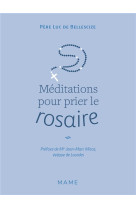 Méditations pour prier le rosaire