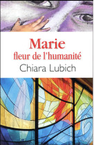 Marie, fleur de l-humanite