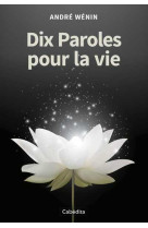 Dix paroles pour la vie