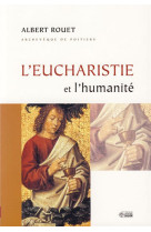 Eucharistie et l'humanite (l')