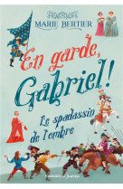 En garde, gabriel ! - tome 1