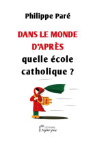 Dans le monde d'après quelle école catholique ?