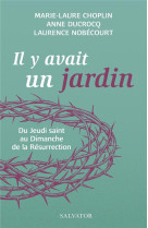 Il y avait un jardin... - du jeudi saint au dimanche de la resurrection