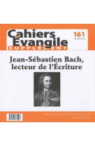 Cahiers evangile numero 161 supplement jean-sebastien bach, lecteur de l'ecriture