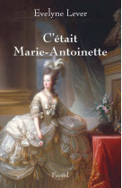 C-etait marie-antoinette