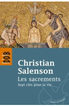 Les sacrements - sept cles pour la vie