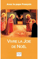 Vivre la joie de noel - edition 2019 - avec le pape francois