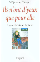 Ils n-ont d-yeux que pour elle - les enfants et la tele