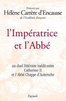 L-imperatrice et l-abbe - un duel litteraire inedit entre catherine ii et l-abbe chappe d-auteroche