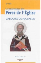 Connaissance des peres de l-eglise n 134 - gregoire de nazianze