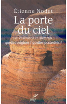 La porte du ciel. révélations sur qumrân et les esséniens