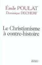 Le christianisme a contre-histoire - entretiens