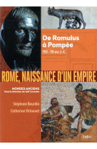 Rome, naissance d-un empire - de romulus a pompee, 753-70 av. j.-c.