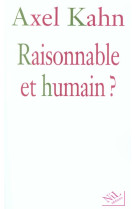 Raisonnable et humain ?