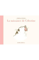 Ernest et celestine - la naissance de celestine - edition cartonnee dos toile