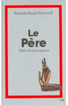 Le père, dieu en son mystère