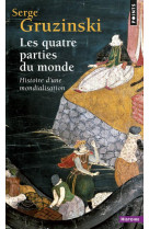 Les quatre parties du monde - histoire d'une mondialisation