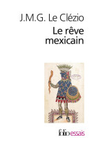 Le reve mexicain ou la pensee interrompue