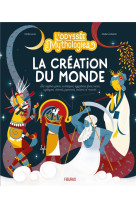 L odyssée des mythologies   la création du monde