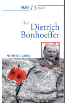 Prier 15 jours avec dietrich bonhoeffer