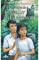 Les faucons d'apremont - apremont tome 1 - sur les traces du chevalier d'apremont