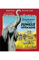 Les aventures de frederi le ga - seigneur de la jungle africaine, tome 3