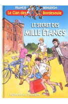 Le clan des bordesoule - le secret des mille etangs, tome 3