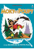 Moky & poupy - moky et poupy a la recherche de petite-plume, tome 12