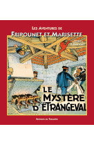 Les aventures de fripounet & m - le mystere d-etrangeval, tome 9